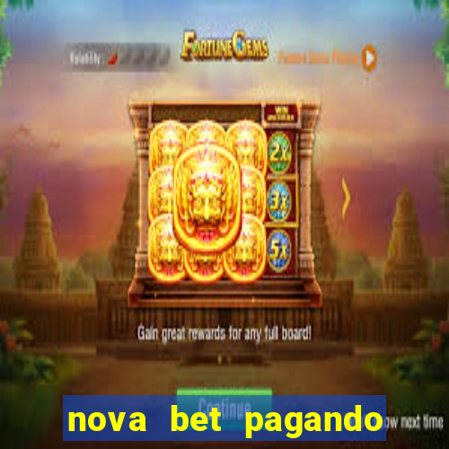 nova bet pagando no cadastro